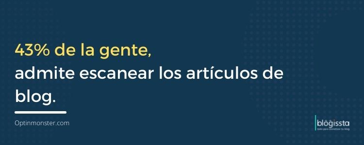 43% de la gente solamente escanea los artículos de blog.